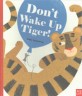 Don't wake up tiger! 