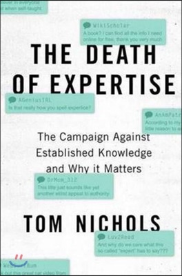 (The)Death of expertise : the campaign against established knowledge and why it matters