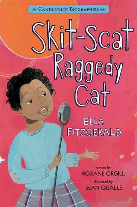 Skit-Scat Raggedy Cat  : Candlewick Biographies  : Ella Fitzgerald