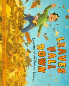 Leaves fall down : learning about autumn leaves