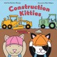 Construction Kitties (Hardcover)