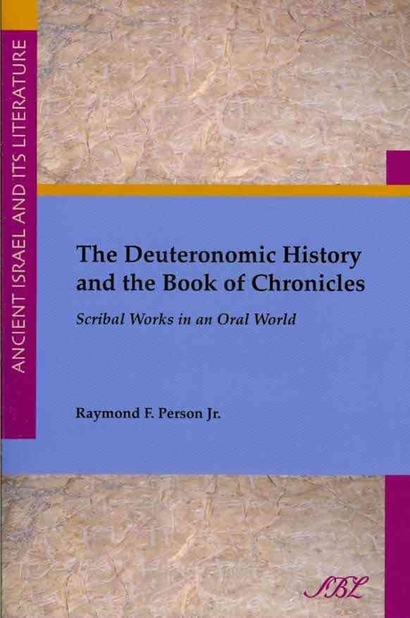 The Deuteronomic History and the Book of Chronicles : Scribal Works in an Oral world