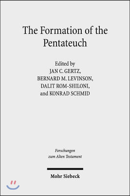 The formation of the Pentateuch : bridging the academic cultures of Europe, Israel, and North America