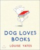 Dog Loves Books (Hardcover, 1st)