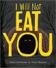 I Will Not Eat You (Hardcover)