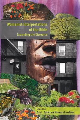 Womanist Interpretations of the Bible : Expanding the Discourse