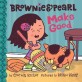 Brownie & Pearl Make Good (Hardcover)