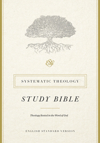 ESV Systematic Theology Study Bible : theology rooted in the word of God : English Standard version