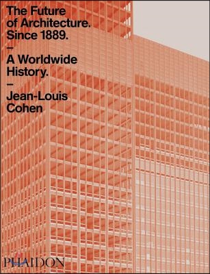(The)Future of Architecture Since 1889 : A Worldwide History