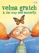 Velma Gratch & the Way Cool Butterfly (Paperback)