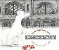 Dog on a train : the special delivery 