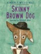 Skinny Brown Dog (Paperback, Reprint)