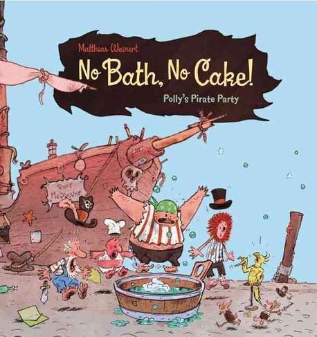 No bath, no cake! : Polly's pirate party 