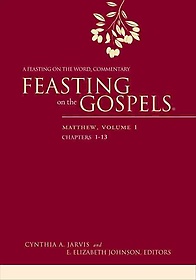 Feasting on the Gospels. 1 : Matthew : Chapters 1-13