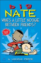 Big Nate what's a little noogie between friends?