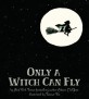 Only a Witch Can Fly (Paperback)