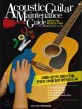 어쿠스틱 기타 메인터넌스 가이드 = Acoustic guitar maintenance guide: 프로 리페어맨의 메인터넌스 노하우