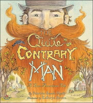 (The)quite contrary man : a true American tale