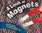 A Look at Magnets (Paperback)