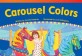 Carousel Colors (Paperback)