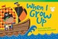 When I Grow Up (Paperback)