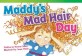 Maddy's Mad Hair Day (Paperback)