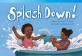 Splash Down! (Emergent) (Paperback)