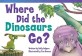 Where Did the Dinosaurs Go? (Early Fluent) (Paperback)