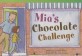 MIA's Chocolate Challenge (Early Fluent) (Paperback)
