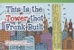 This Is the Tower That Frank Built (Early Fluent) (Paperback)