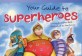 Your Guide to Superheroes (Early Fluent Plus) (Paperback)