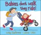 Babies don't walk they <span>r</span>ide!