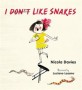 I (Don't) Like Snakes (Hardcover)
