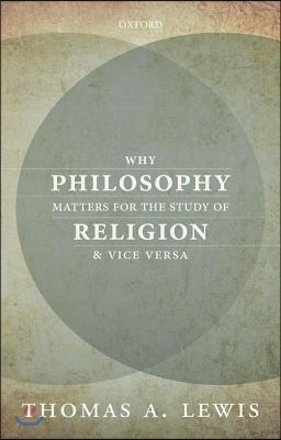 Why Philosophy Matters for the Study of Religion and Vice Versa