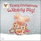 Tickly Christmas Wibbly Pig!