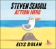 Steven seagull : action hero