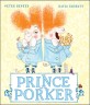 (The)prince and the porker
