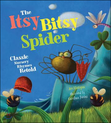 (The) Itsy bitsy spider : classic nursery rhymes retold 