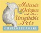 Melissa's Octopus and Other Unsuitable Pets (Hardcover)