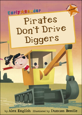 Pirates don't drive Diggers 