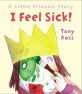 I Feel Sick! (Little Princess) (Paperback)