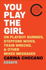 You play the girl : on playboy bunnies stepford wives train wrecks & other mixed messages