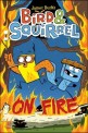 Bird & squirrel on fire