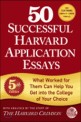 50 successful Harvard application essays: what worked for them can help you get into the college of your choice