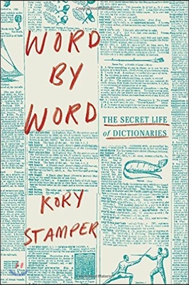 Word by word : the secret life of dictionaries