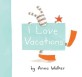 I Love Vacations (Hardcover)