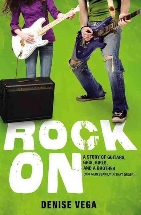 Rock On : A Story of Guitars, Gigs, Girls, and a Brother