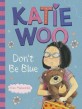 Katie Woo, Don't Be Blue (Paperback)