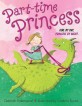 Part-Time Princess Girl by Day Princess by Night (Hardcover)