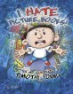 I Hate Picture Books! (Hardcover)